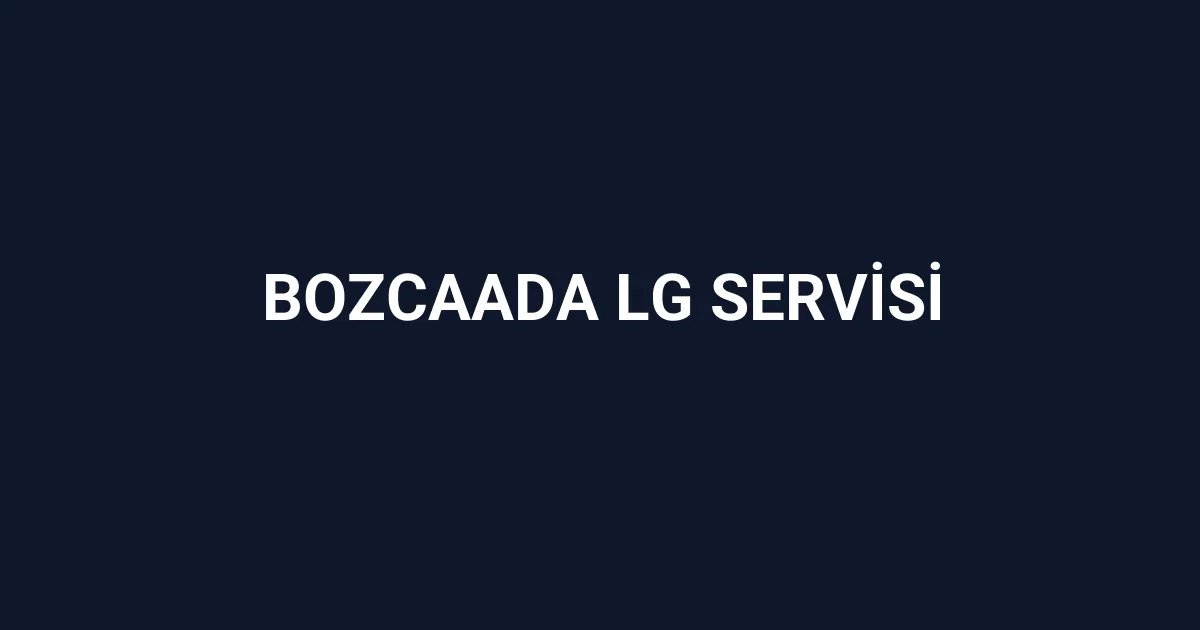 Bozcaada Lg Servisi